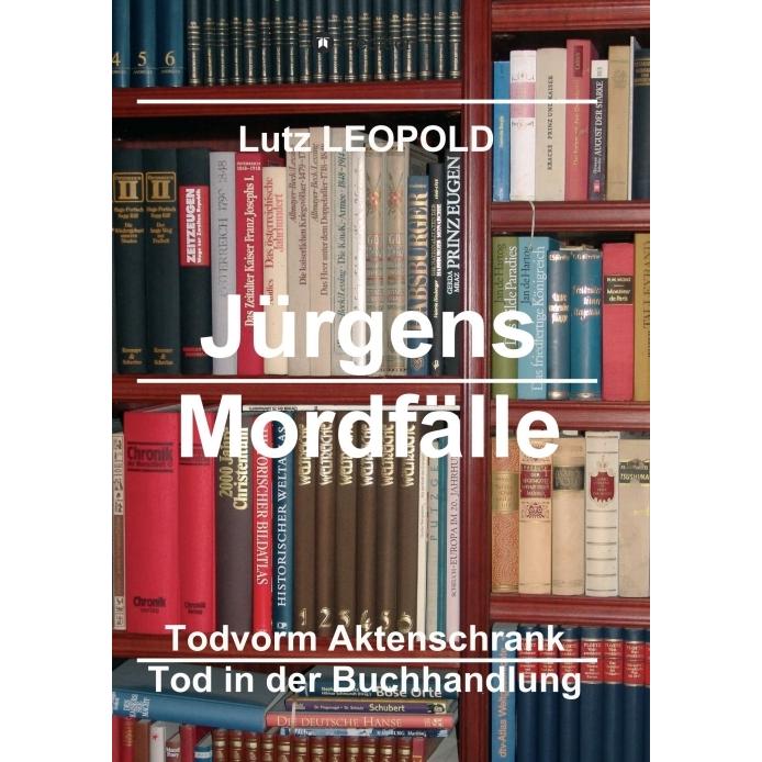 Jürgens Mordfälle 6, Belletristik von Lutz Leopold