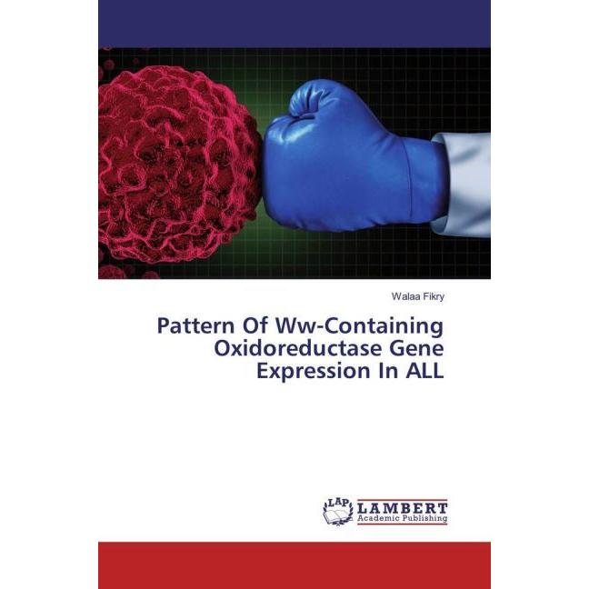 Pattern Of Ww-Containing Oxidoreductase Gene Expression In ALL, Fachbücher von Walaa Fikry
