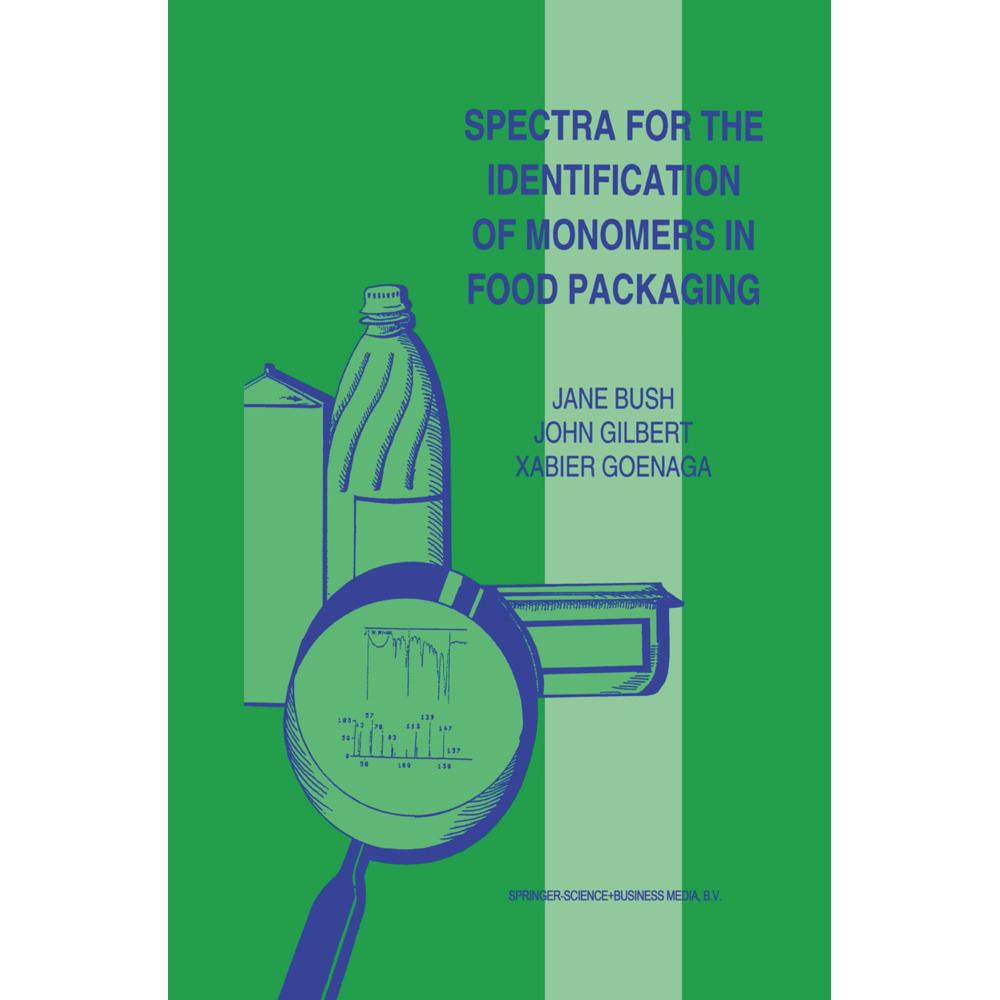 Spectra for the Identification of Monomers in Food Packaging, Fachbücher von John Gilbert, Xabier Goenaga, Jane Bush