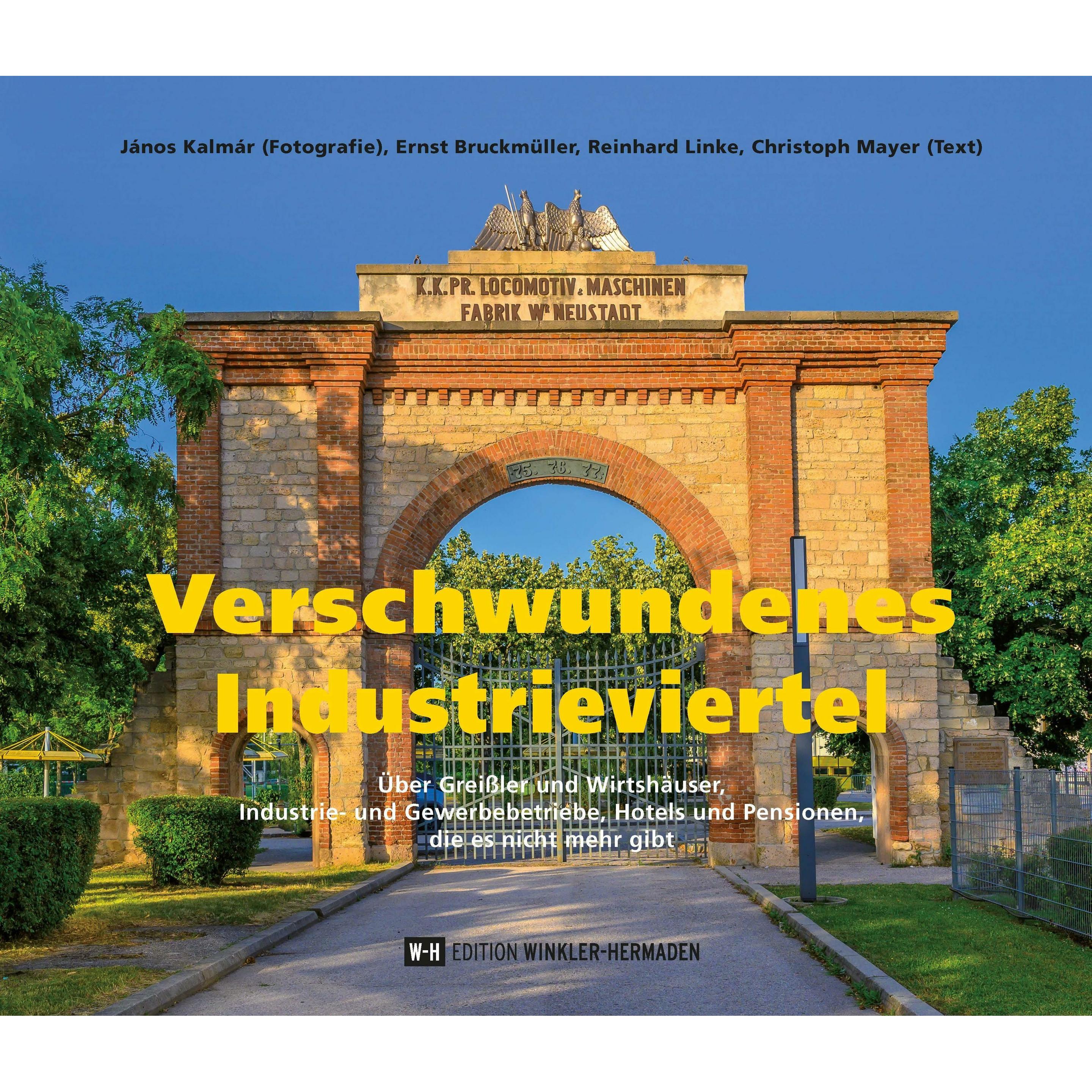 Verschwundenes Industrieviertel, Fachbücher von Ernst Bruckmüller, Christoph Mayer, Reinhard Linke, János Kalmár