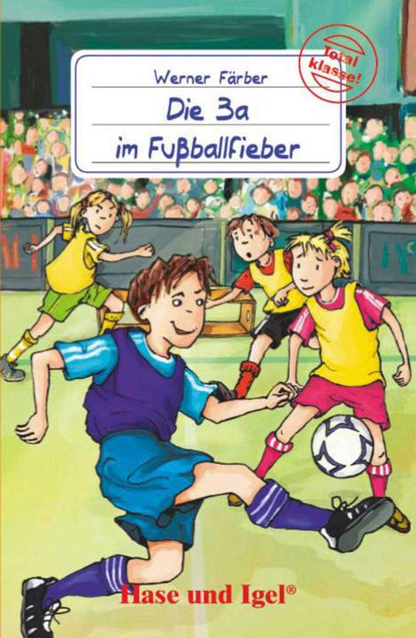 Produktbild Die 3a im Fussballfieber (Deutsch, Werner Färber, 2010)