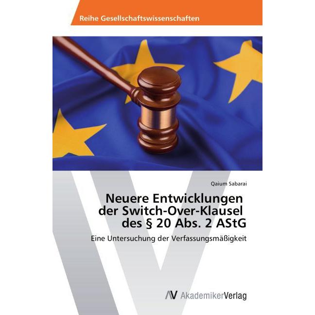 Neuere Entwicklungen der Switch-Over-Klausel des § 20 Abs. 2 AStG, Fachbücher