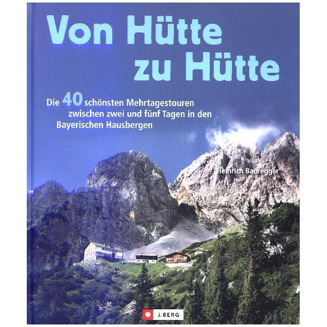 Von Hütte zu Hütte, Ratgeber von Heinrich Bauregger