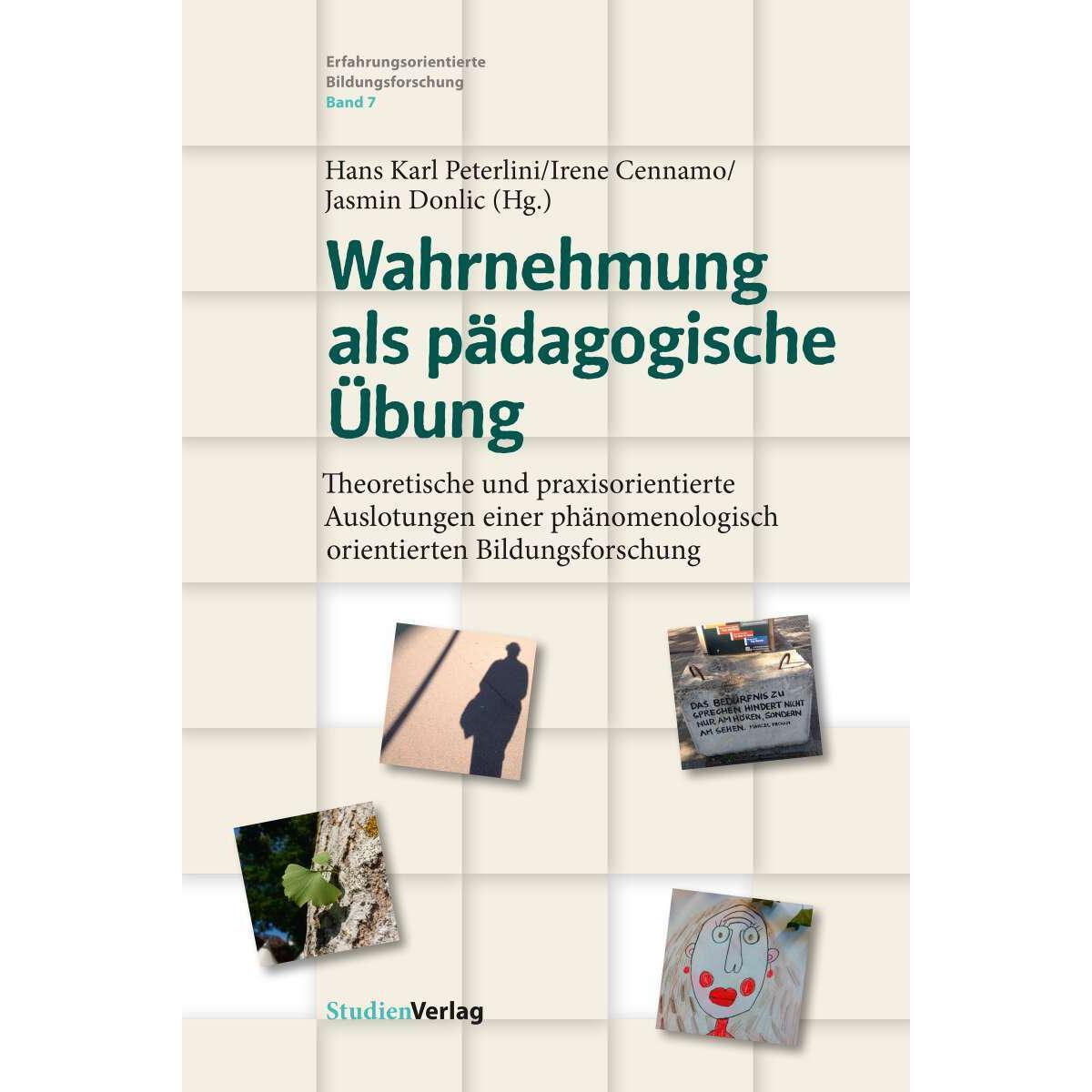 Wahrnehmung als pädagogische Übung, Fachbücher von Irene Cennamo, Jasmin Donlic, Hans Karl Peterlini