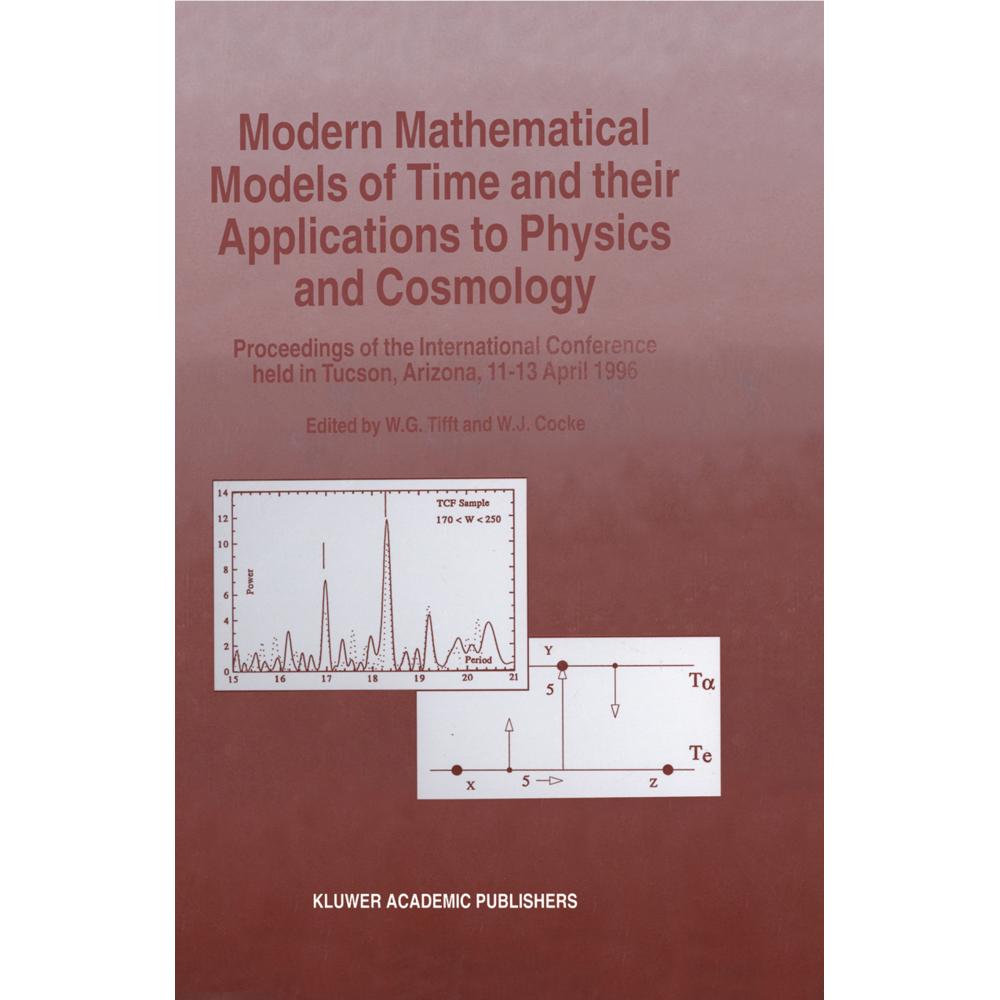 Modern Mathematical Models of Time and their Applications to Physics and Cosmology, Fachbücher von W. J. Cocke, W. G. Ti...