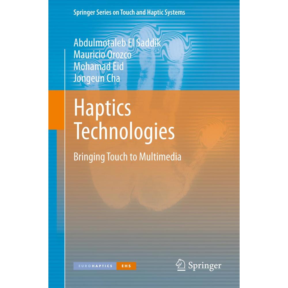 Haptics Technologies, Fachbücher von Abdulmotaleb El Saddik, Mohamad Eid, Mauricio Orozco, Jongeun Cha