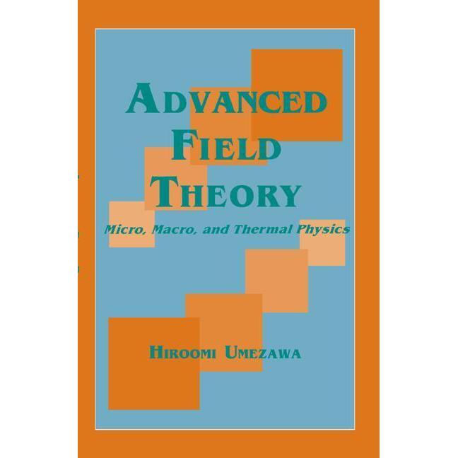 Advanced Field Theory, Fachbücher von Hiroomi Umezawa