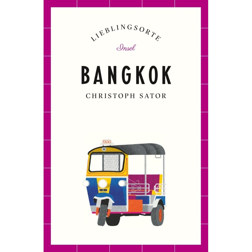 Bangkok – Lieblingsorte, Ratgeber von Christoph Sator