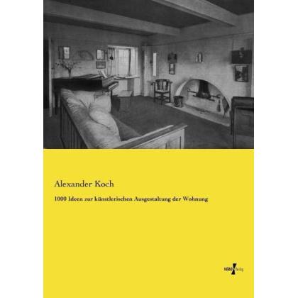 1000 Ideen zur künstlerischen Ausgestaltung der Wohnung, Fachbücher von Alexander Koch