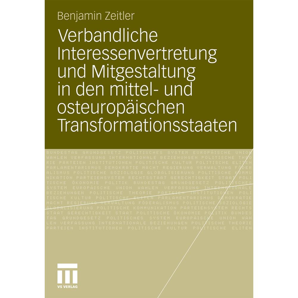 Verbandliche Interessenvertretung und Mitgestaltung in den mittel- und osteuropäischen Transformatio, Fachbücher von Ben...
