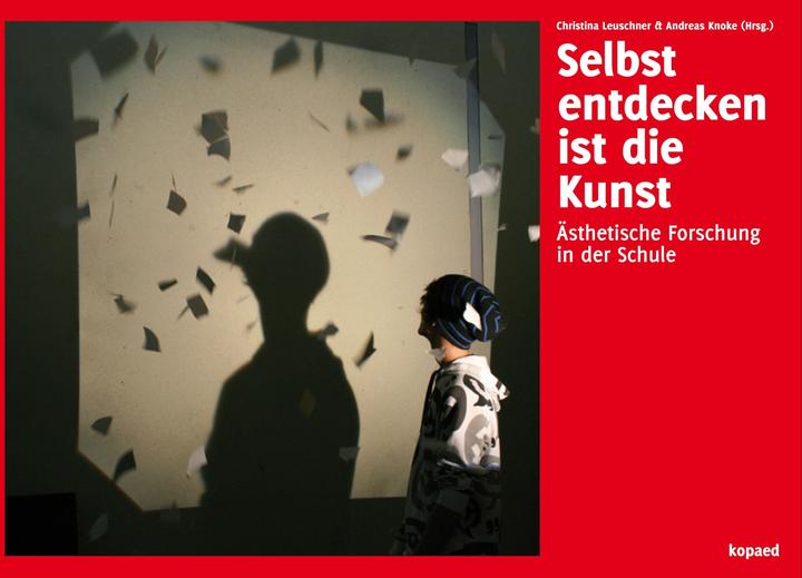 Produktbild Selbst entdecken ist die Kunst (Deutsch, Andreas Knoke, Christina Leuschner, 2015)