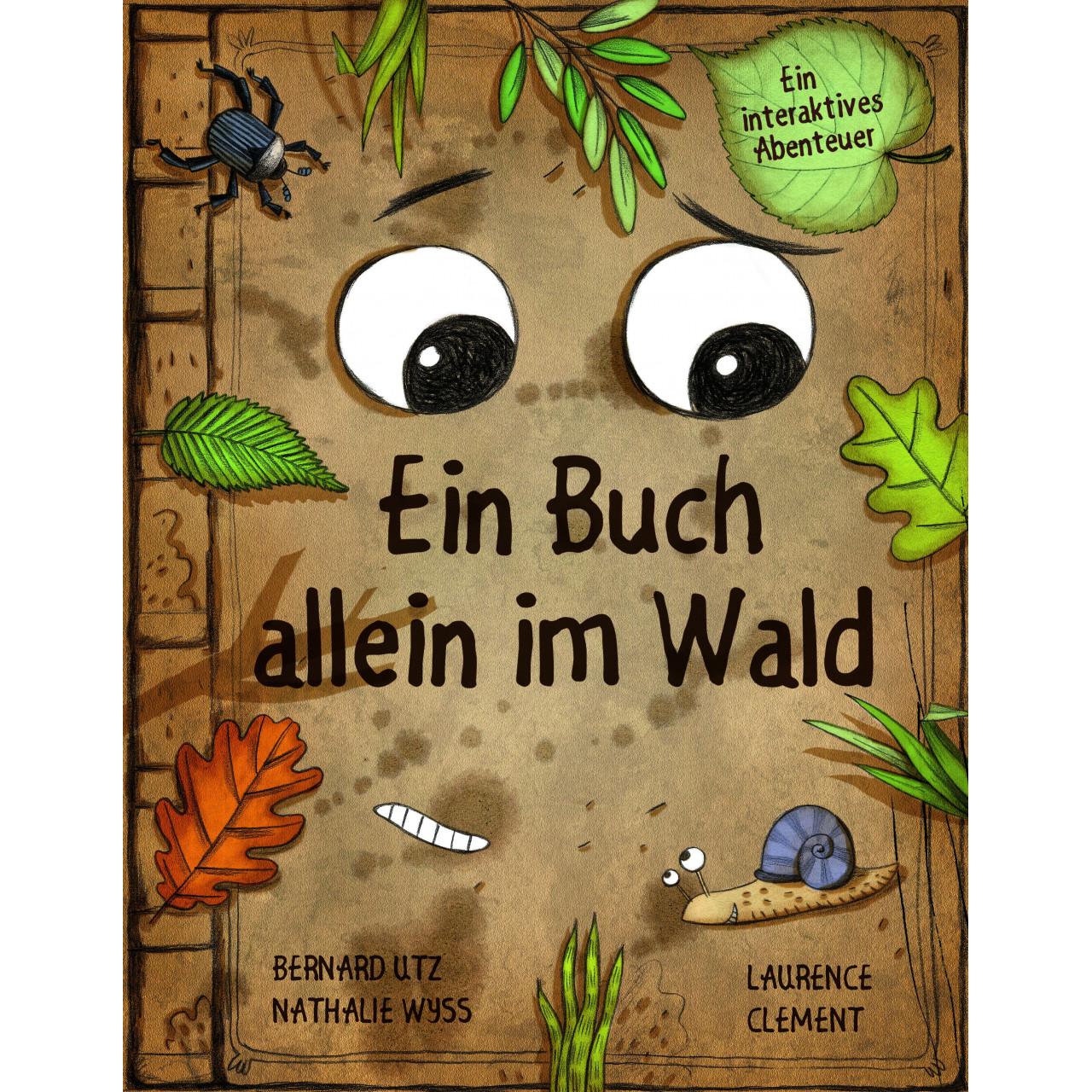 Ein Buch allein im Wald, Kinderbücher von Nathalie Wyss, Bernard Utz