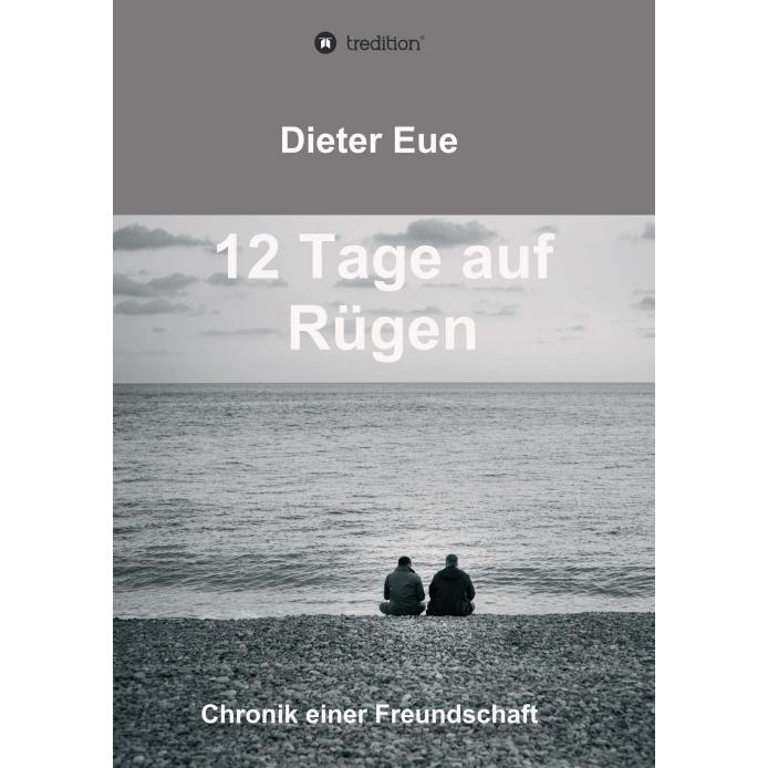 12 Tage auf Rügen, Belletristik von Dieter Eue