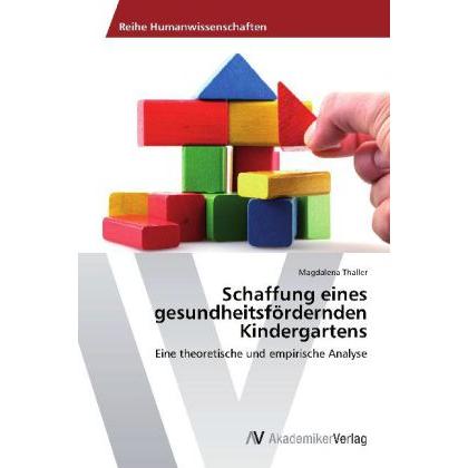 Schaffung eines gesundheitsfördernden Kindergartens, Fachbücher von Magdalena Thaller