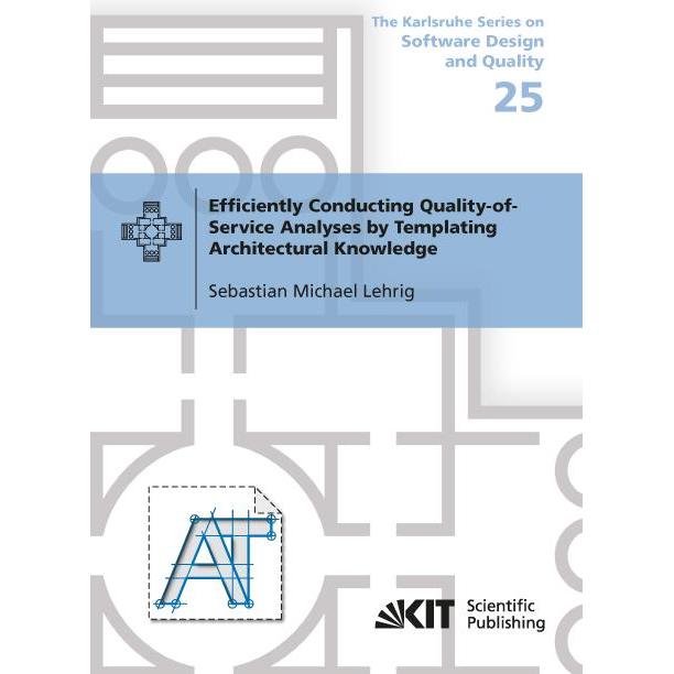 Efficiently Conducting Quality-of-Service Analyses by Templating Architectural Knowledge, Fachbücher von Sebastian Micha...