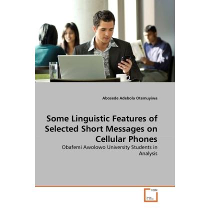 Some Linguistic Features of Selected Short Messages on Cellular Phones, Fachbücher