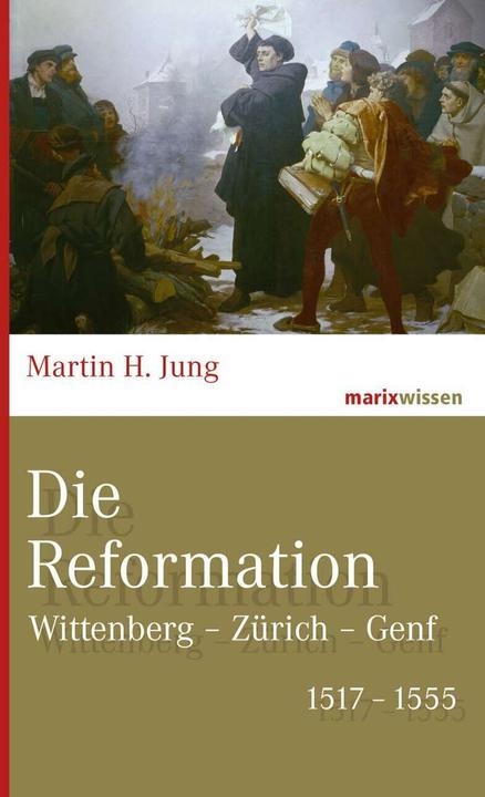 Die Reformation (Deutsch, Martin H. Jung, 2016)