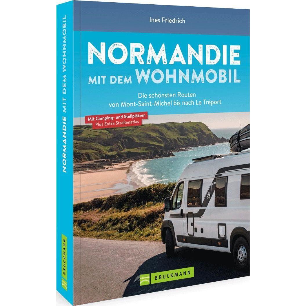 Normandie mit dem Wohnmobil, Ratgeber von Ines Friedrich
