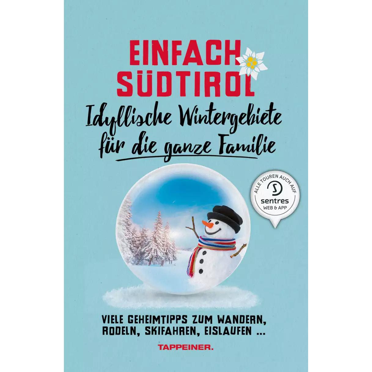 Einfach Südtirol: Idyllische Wintergebiete für die ganze Familie, Ratgeber von Barbara Mair