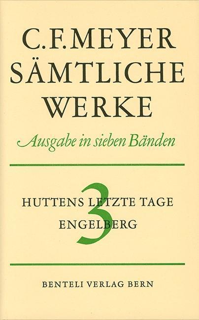 Produktbild Sämtliche Werke 3. Huttens letzte Tage, Engelberg (Deutsch, Conrad Ferdinand Meyer, 2014)