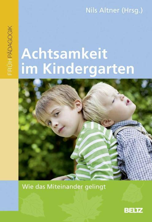 Produktbild Achtsamkeit im Kindergarten (Deutsch, Nils Altner, 2012)