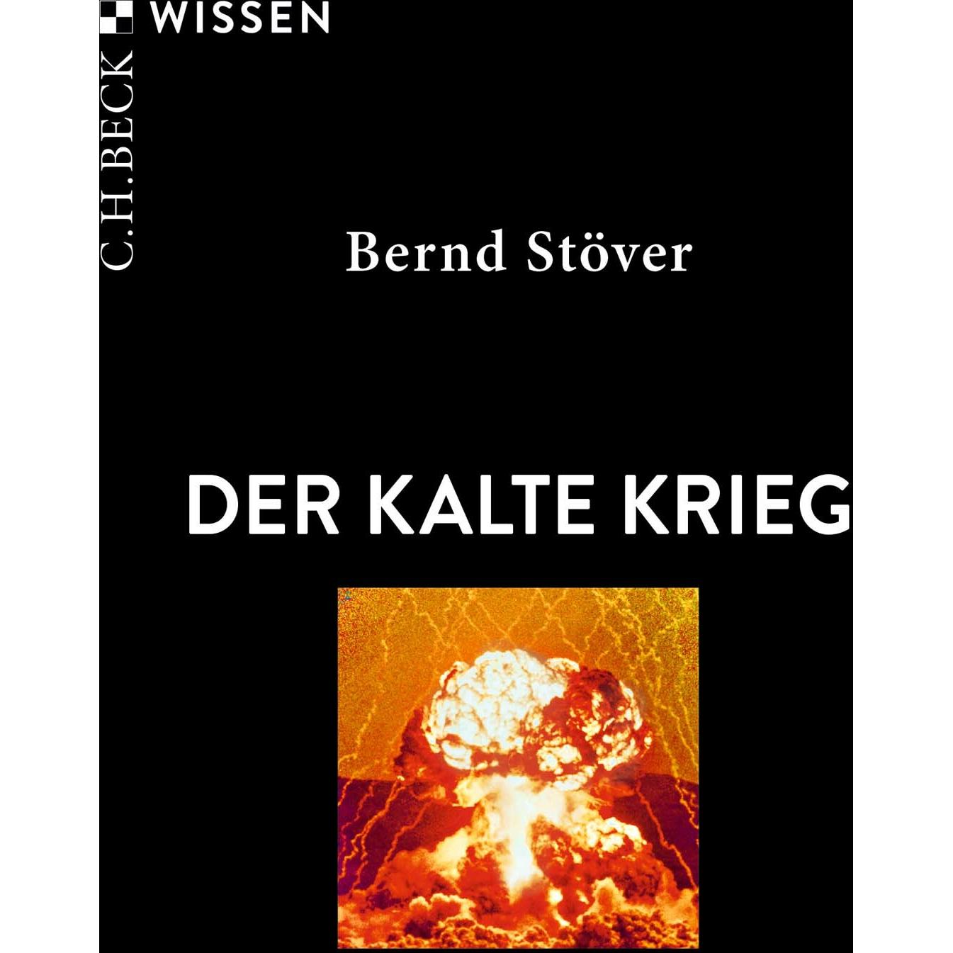 Der Kalte Krieg, Sachbücher von Bernd Stöver