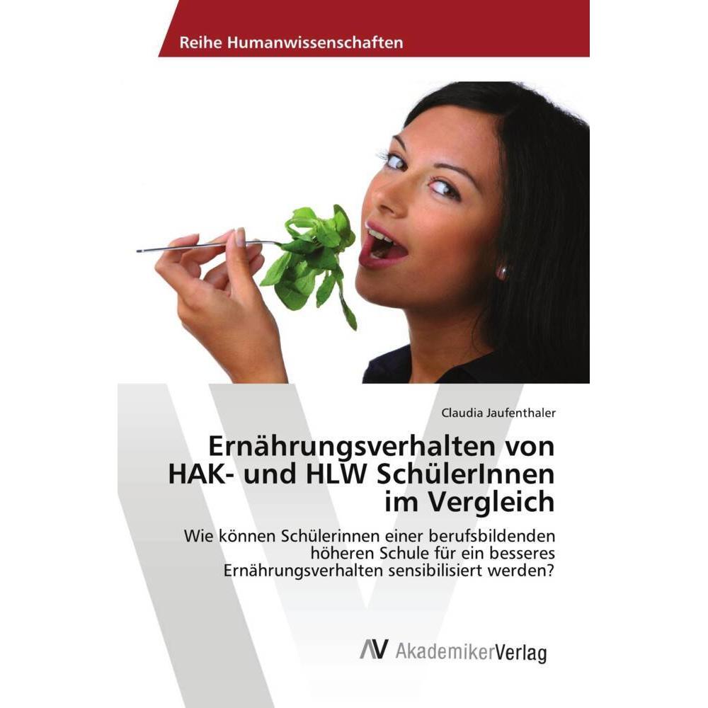 Thumbnail - Ernährungsverhalten von HAK- und HLW SchülerInnen im Vergleich, Fachbücher von Claudia Jaufenthaler