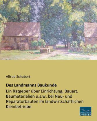 Produktbild Des Landmanns Baukunde (Deutsch, Alfred Schubert, 2013)