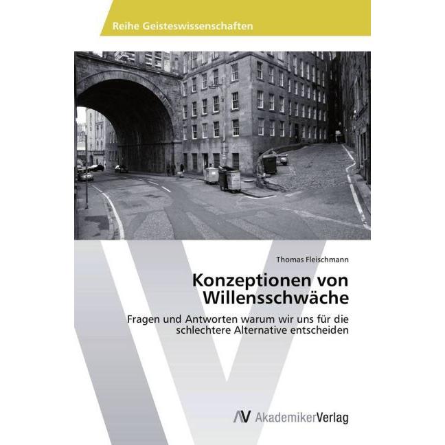Konzeptionen von Willensschwäche, Fachbücher von Thomas Fleischmann