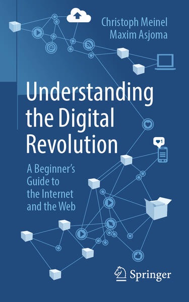 Produktbild Understanding the Digital Revolution (Englisch, Christoph Meinel, Maxim Asjoma, 2025)