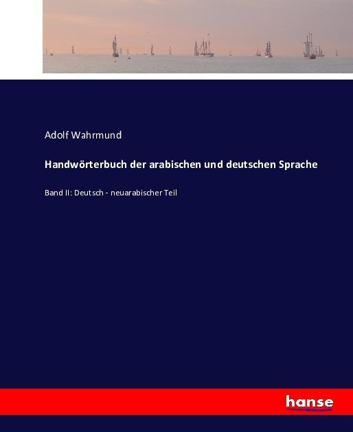 Produktbild Handwörterbuch der arabischen und deutschen Sprache (Deutsch, Adolf Wahrmund, 2016)