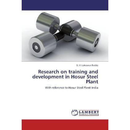Research on training and development in Hosur Steel Plant, Fachbücher von D. V. Lokeswar Reddy