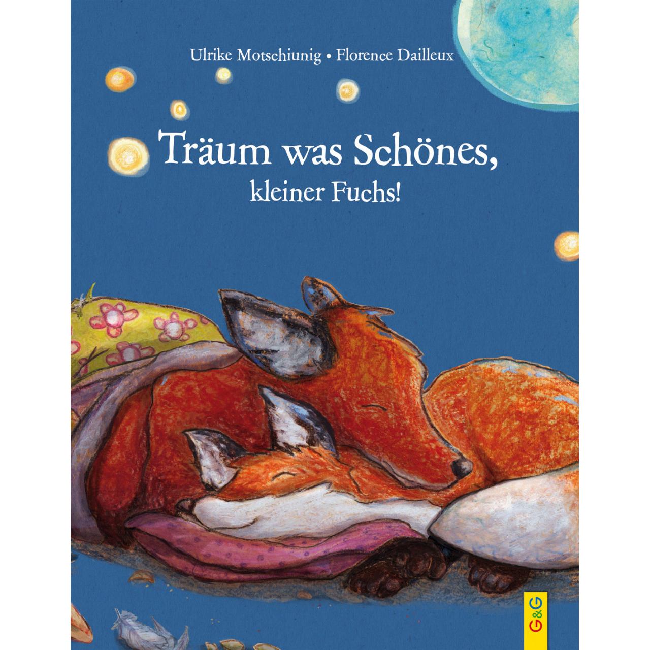 Träum was Schönes, kleiner Fuchs!, Kinderbücher von Ulrike Motschiunig