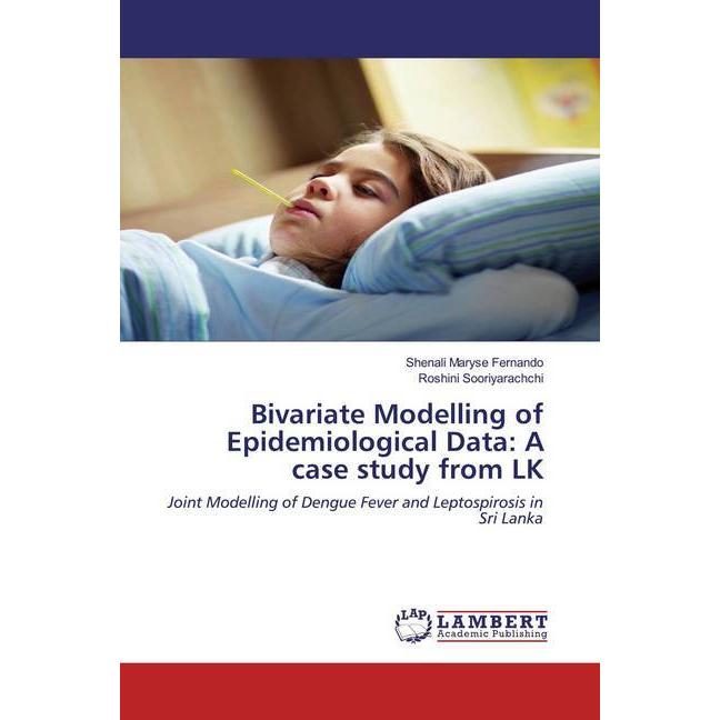 Thumbnail - Bivariate Modelling of Epidemiological Data: A case study from LK, Fachbücher von Roshini Sooriyarachchi, Shenali Maryse...