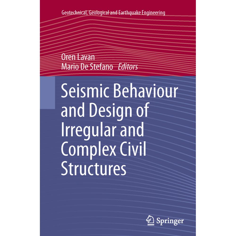 Seismic Behaviour and Design of Irregular and Complex Civil Structures, Fachbücher von Mario De Stefano, Oren Lavan