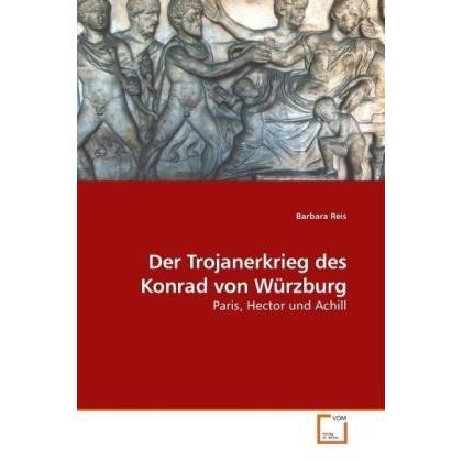 Der Trojanerkrieg des Konrad von Würzburg, Fachbücher