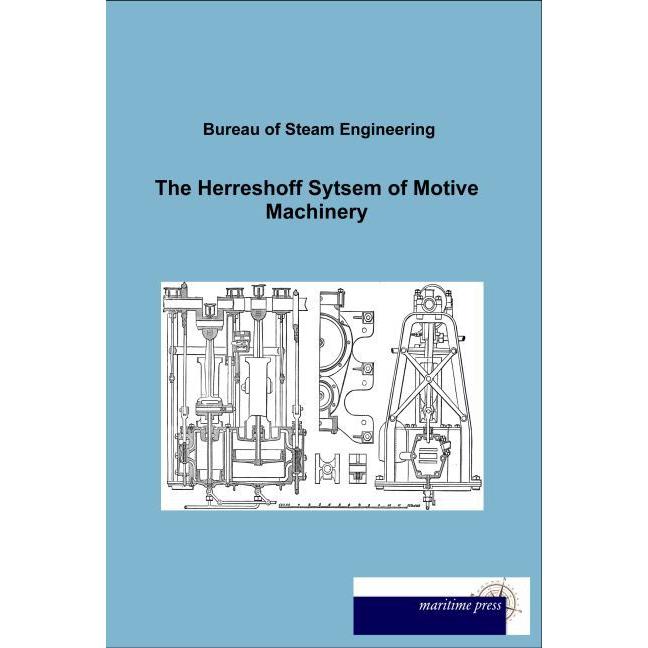 The Herreshoff Sytsem of Motive Machinery, Ratgeber von Bureau of Steam Engineering