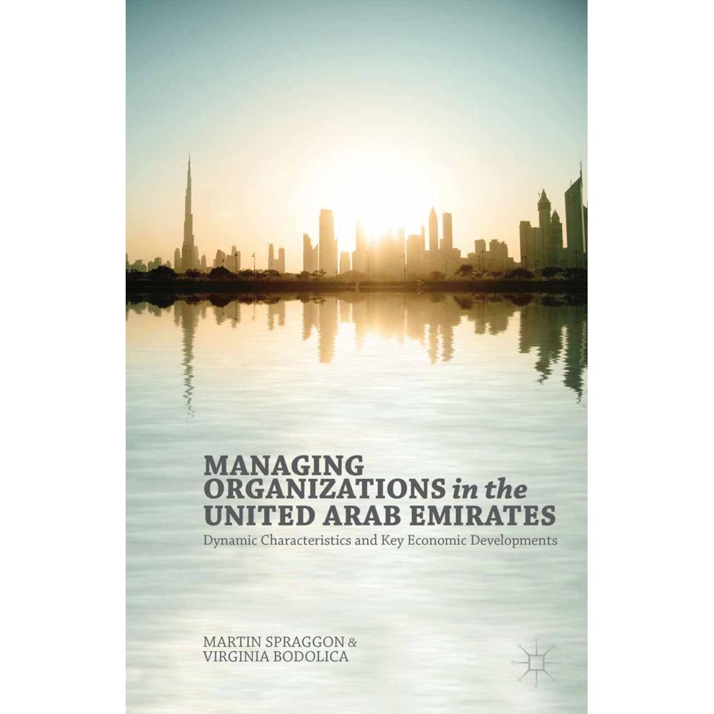 Managing Organizations in the United Arab Emirates, Fachbücher von V. Bodolica, M. Spraggon