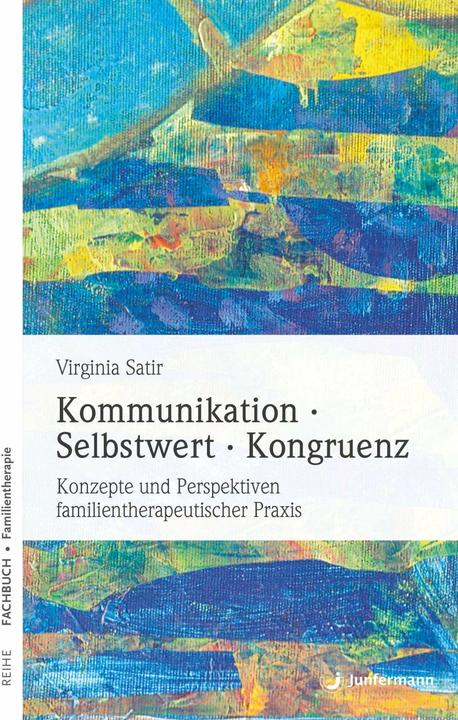 Produktbild Kommunikation - Selbstwert - Kongruenz (Deutsch, Virginia Satir, 1994)