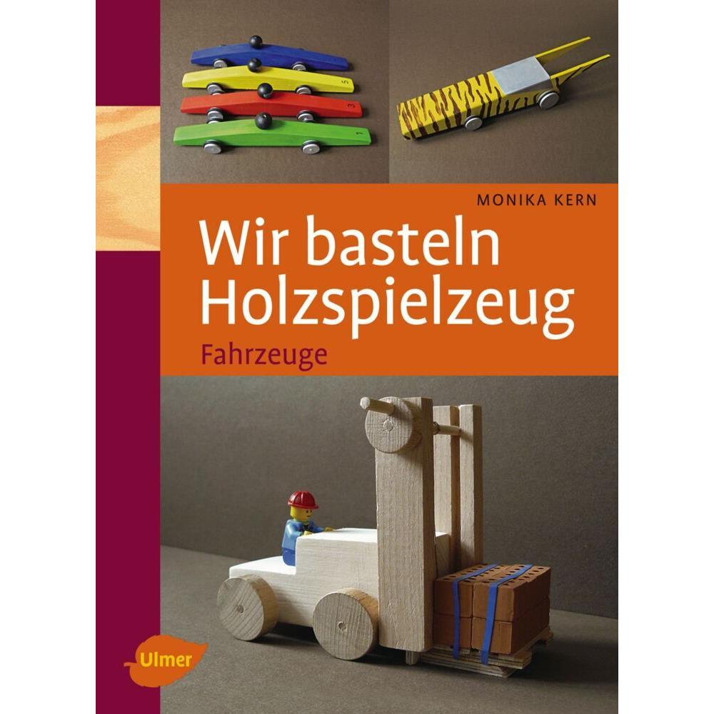 Wir basteln Holzspielzeug, Sachbücher von Monika Kern