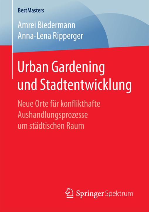 Produktbild Urban Gardening und Stadtentwicklung (Deutsch, Amrei Biedermann, Anna-Lena Ripperger, 2017)