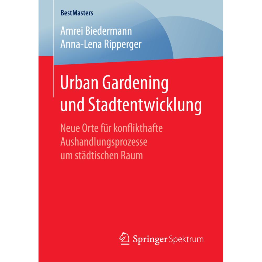 Urban Gardening und Stadtentwicklung, Fachbücher von Amrei Biedermann, Anna-Lena Ripperger