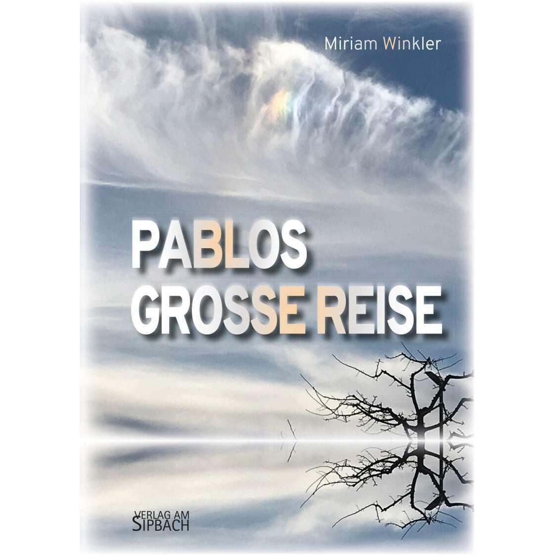 Pablos Grosse Reise, Belletristik von Miriam Winkler