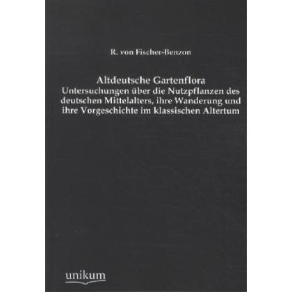 Altdeutsche Gartenflora, Fachbücher von Rudolph von Fischer-Benzon