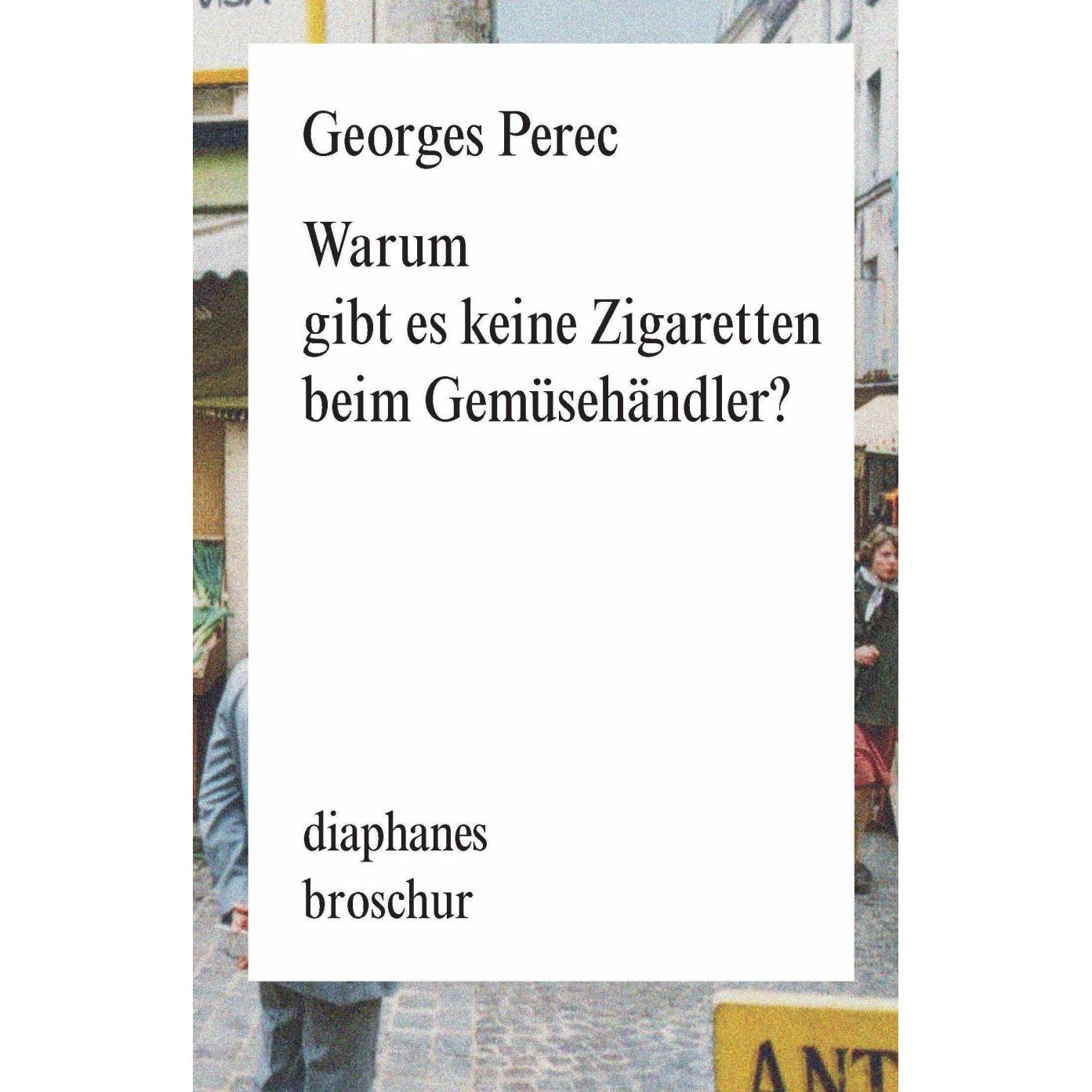 Warum gibt es keine Zigaretten beim Gemüsehändler, Belletristik von Georges Perec, Eugen Helmlé