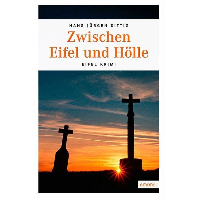 Zwischen Eifel und Hölle, Belletristik von Hans J. Sittig