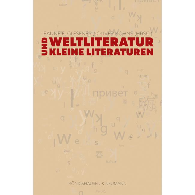 Weltliteratur und Kleine Literaturen, Fachbücher von Oliver Kohns, Jeanne E. Glesener