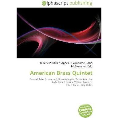 American Brass Quintet, Fachbücher von Agnes F. Vandome, Frederic P. Miller, John McBrewster
