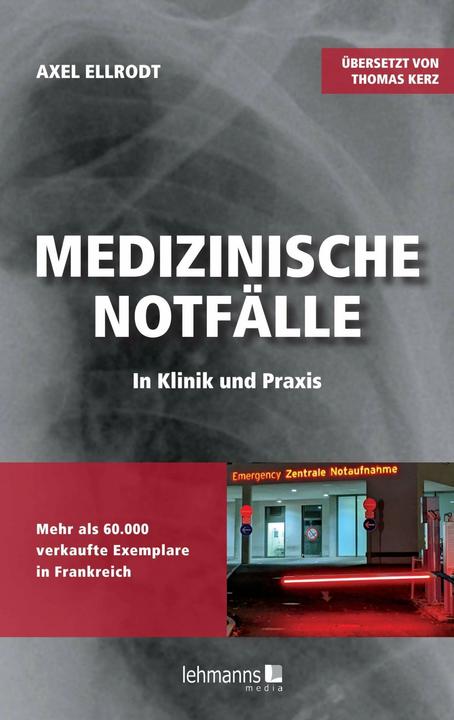 Produktbild Medizinische Notfälle in Klinik und Praxis (Deutsch, Axel Ellrodt, Thomas Kerz, 2023)