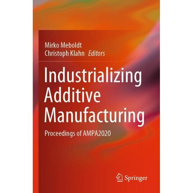 Industrializing Additive Manufacturing, Fachbücher von Mirko Meboldt, Christoph Klahn